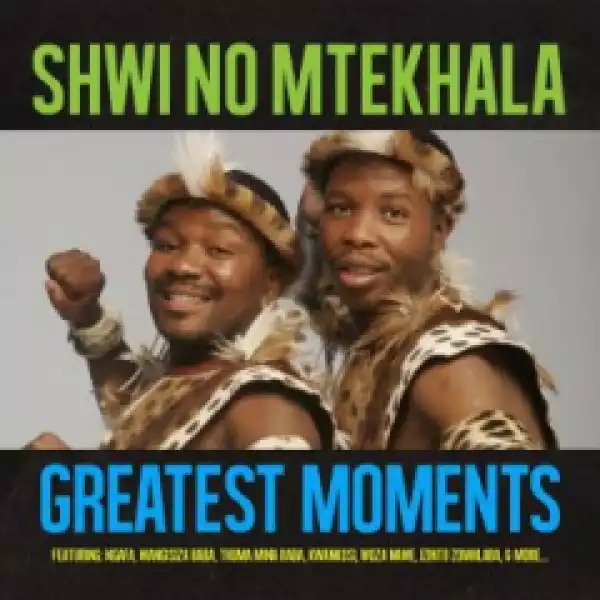 Shwi no Mtekhala - Thuma Mina Baba